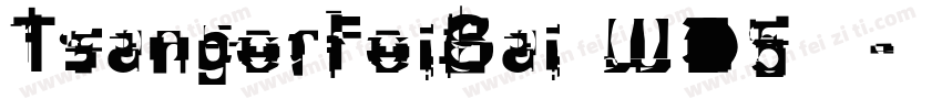TsangerFeiBai W05 常规字体转换